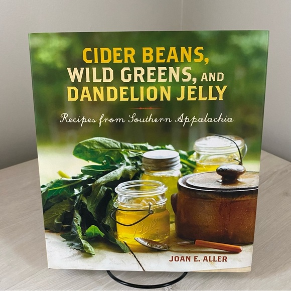 Cider Beans, Wild Greens, and Dandelion Jelly : Recipes from Southern Appalachia - Picture 1 of 14